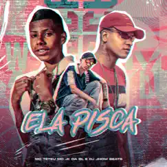 Ela Pisca - Single by MC Teteu, MC JK Da BL & DJ Jhow Beats album reviews, ratings, credits