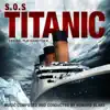 S.O.S. Titanic (Original Film Soundtrack) album lyrics, reviews, download