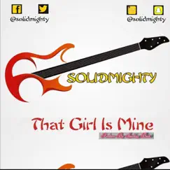 That Girl Is Mine - Single by Solidmighty album reviews, ratings, credits