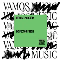 Inspector Fresh (Remixes) - EP by Denace 2 Society album reviews, ratings, credits