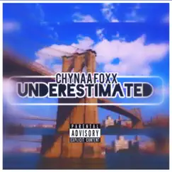 Underestimated - Single by Chynaa Foxx album reviews, ratings, credits