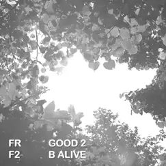 Good To Be Alive Song Lyrics