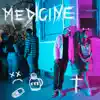 Medicine - Single album lyrics, reviews, download