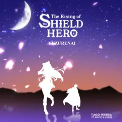Yuzurenai (The Rising of the Shield Hero: Tate No Yuusha) [feat. Kiwito & Curse] - Single by Tiago Pereira album reviews, ratings, credits