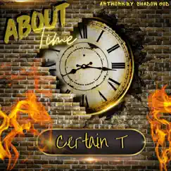 About Time - Single by Certain T album reviews, ratings, credits