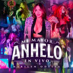 Mi Mayor Anhelo (En Vivo) - Single by Marilyn Odessa album reviews, ratings, credits