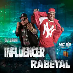 Influencer Rabetal - Single by MC K9, DJ Bába & DJ Evolução album reviews, ratings, credits