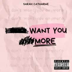 Want You More - Single by Sarah Catharine album reviews, ratings, credits