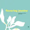 Flowering Jasmine album lyrics, reviews, download