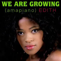 We Are Growing (Amapiano) Song Lyrics