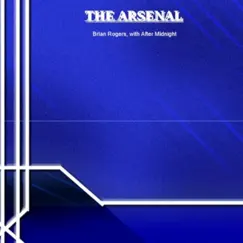 The Arsenal (feat. After Midnight) by Brian Rogers album reviews, ratings, credits