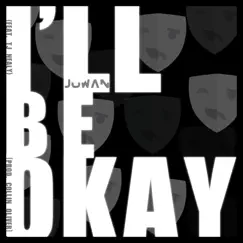 I'll Be Okay - Single (feat. TJ Nealy) - Single by Juwan album reviews, ratings, credits
