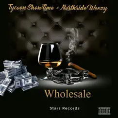 Wholesale (feat. Northside Weezy) - Single by Tycoon Showtime album reviews, ratings, credits