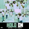 Hold On (feat. Yung Bino) - Single album lyrics, reviews, download