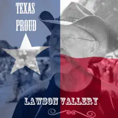 Texas Proud - Single by Lawson Vallery album reviews, ratings, credits