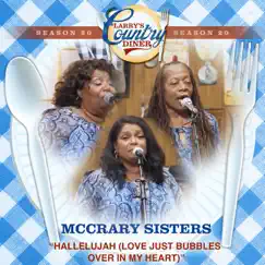 Hallelujah (Love Just Bubbles Over In My Heart) [Larry's Country Diner Season 20] - Single by The McCrary Sisters album reviews, ratings, credits