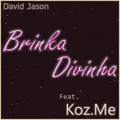 Brinka Divinha (feat. Kozme) Song Lyrics