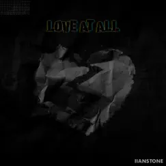 Love At All - Single by IIANSTONE album reviews, ratings, credits