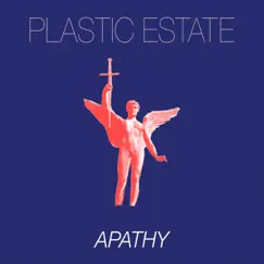 Apathy - Single by Plastic Estate album reviews, ratings, credits