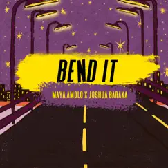 Bend It (feat. La Soulchyld & TANGAZA) - Single by Maya Amolo & Joshua Baraka album reviews, ratings, credits