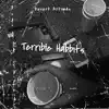 Terrible Habbits - Single album lyrics, reviews, download