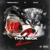 2 Tha Neck (feat. Flow) - Single album lyrics, reviews, download
