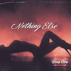 Nothing Else - Single by Yung Benj album reviews, ratings, credits