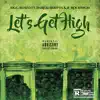 Let's Get High (feat. B_RocKing10 & Da Real Skripta) - Single album lyrics, reviews, download