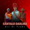 Cántalo Darlina - Single album lyrics, reviews, download
