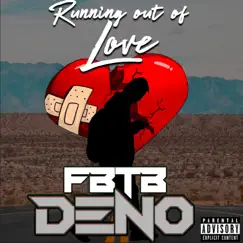 Running Out of Love - Single by Fbtb Deno album reviews, ratings, credits