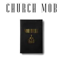 Mob Rules by Church Mob album reviews, ratings, credits