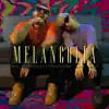 Melancolia - Single album lyrics, reviews, download