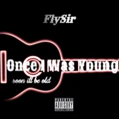 Once I Was Young (Soon Ill Be Old) - Single by FlySir album reviews, ratings, credits