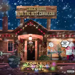 Topless Christmas Tree (Radio Edit) - Single by Chuck Worm And The Nite Crawlers album reviews, ratings, credits