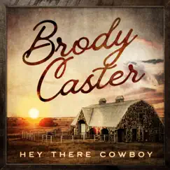 Hey There Cowboy - Single by Brody Caster album reviews, ratings, credits