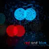 Red and Blue - Single album lyrics, reviews, download