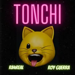TONCHI (feat. Roy Guerra) - Single by Ra4real album reviews, ratings, credits