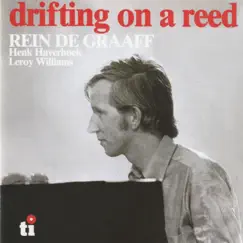 Drifting on a Reed (feat. Henk Haverhoek & Leroy Williams) by Rein De Graaff album reviews, ratings, credits
