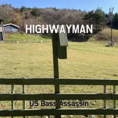 Highwayman - Single by US Bass Assassin album reviews, ratings, credits