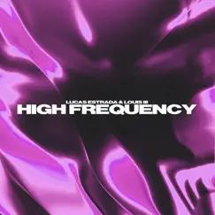 High Frequency - Single by Lucas Estrada & Louis III album reviews, ratings, credits
