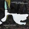 Moment of Truth - Single album lyrics, reviews, download