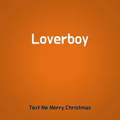 Loverboy - Single by Text Me Merry Christmas album reviews, ratings, credits