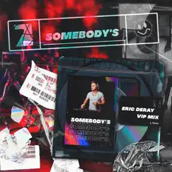 Somebody's (Vip Mix) - Single by Eric Deray, Cool 7rack & La La La La album reviews, ratings, credits