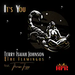 It's You (feat. Theresa Trigg) - Single by Terry Isaiah Johnson & The Flamingos album reviews, ratings, credits