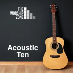 Acoustic Ten by The Worship Zone album reviews, ratings, credits