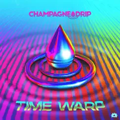 Time Warp - EP by Champagne Drip album reviews, ratings, credits