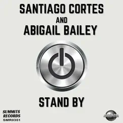 Stand By (feat. Abigail Bailey) - Single by Santiago Cortés album reviews, ratings, credits