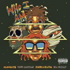 Who I Am (feat. Ben Reilly) - Single by Menebeats, Wave Chapelle & Jarren Benton album reviews, ratings, credits
