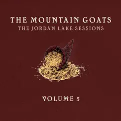 The Jordan Lake Sessions: Volume 5 by The Mountain Goats album reviews, ratings, credits
