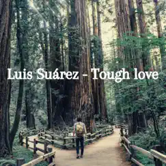 Tough Love - Single by Luis Suárez album reviews, ratings, credits